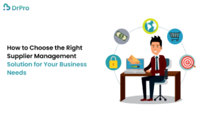 How to Choose the Right Supplier Management Solution for Your Business Needs