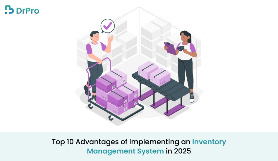 Top 10 Advantages of Implementing an Inventory Management System in 2025