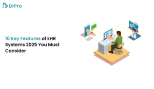 10 Key Features of EHR Systems 2025 You Must Consider