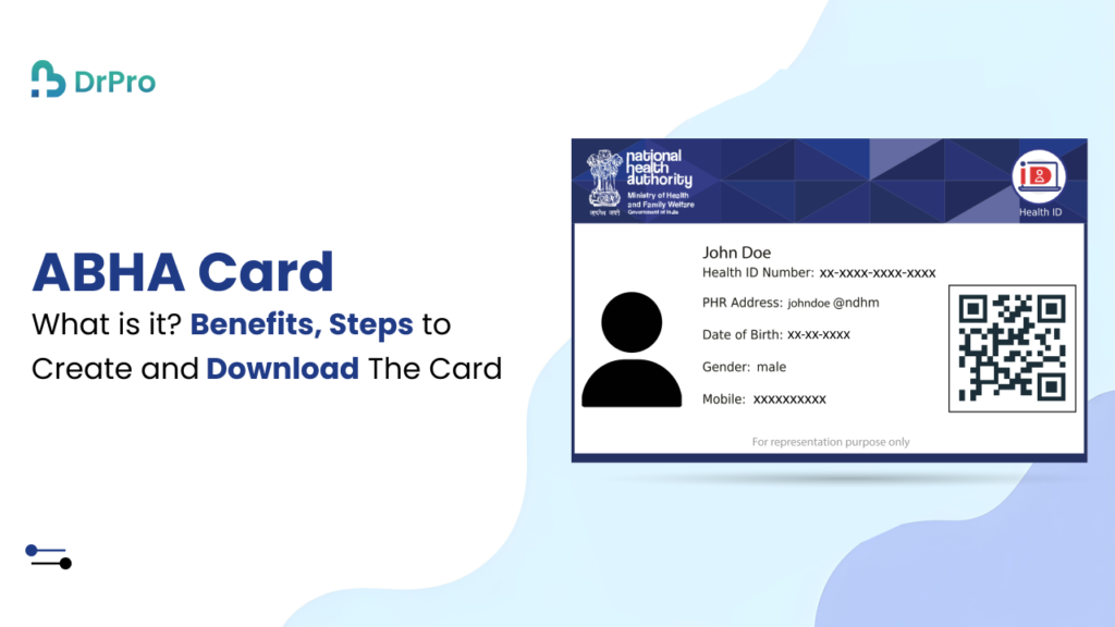 ABHA Card: What is it, Benefits, Steps to Create and Download The Card - DrPro