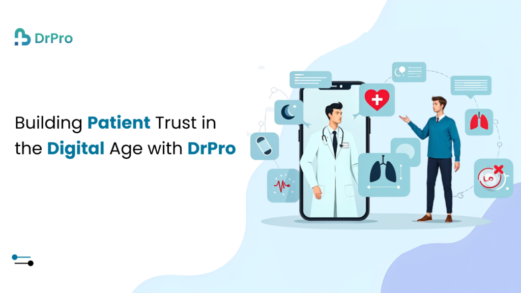 Building patient trust in digital healthcare Age with DrPro