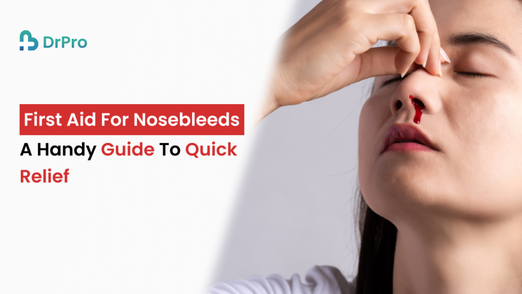 Nose Bleeding First Aid Handy Guide for Quick Relief - DrPro