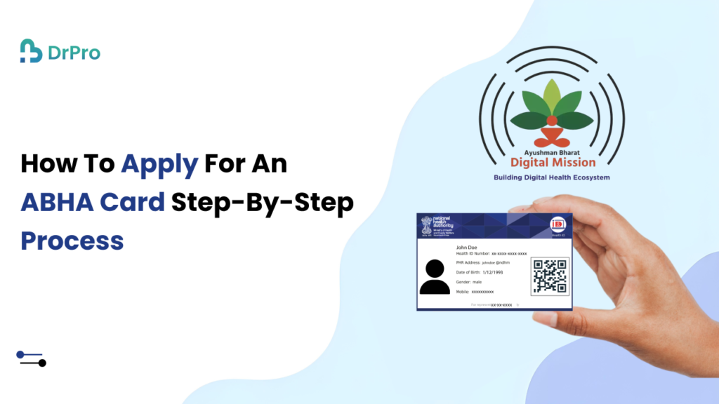 How to Apply for an ABHA Card_ Step-by-Step Process - DrPro