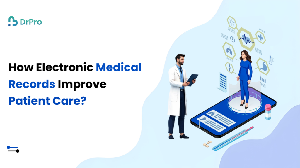 How Electronic Medical Records Improve Patient Care - DrPro