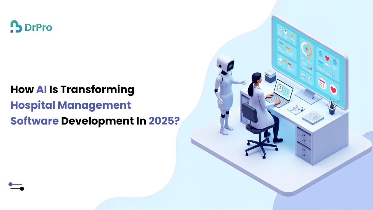 How AI is Transforming Hospital Management Software Development in 2025?
